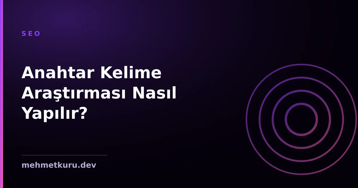 Anahtar Kelime Araştırması Nasıl Yapılır?