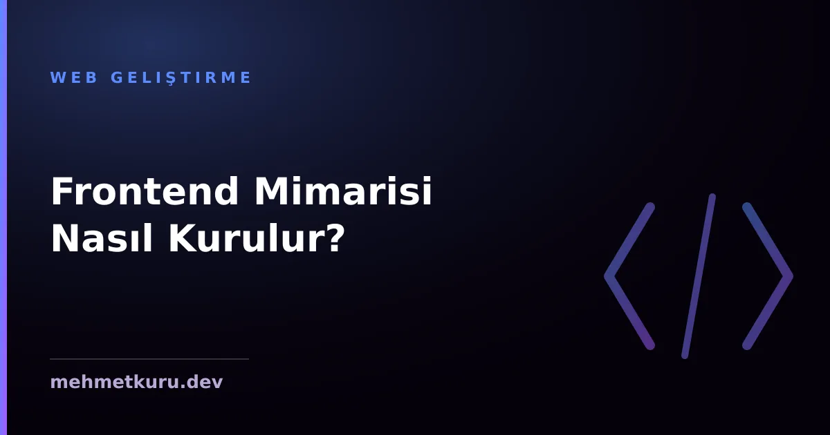 Frontend Mimarisi Nasıl Kurulur?
