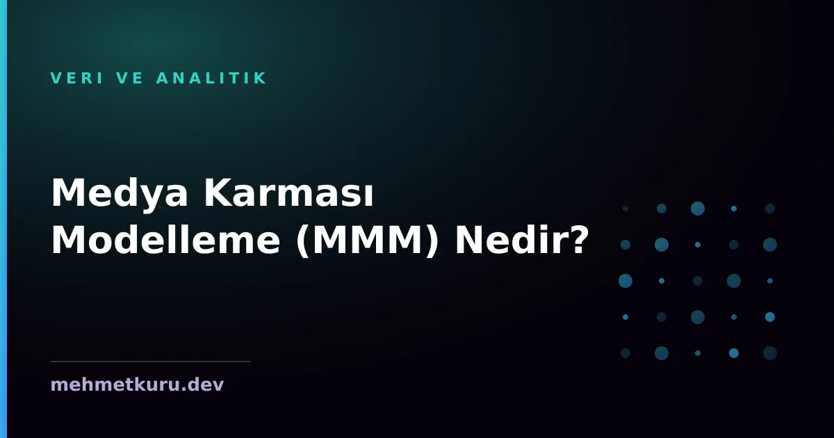 Medya Karması Modelleme (MMM) Nedir?