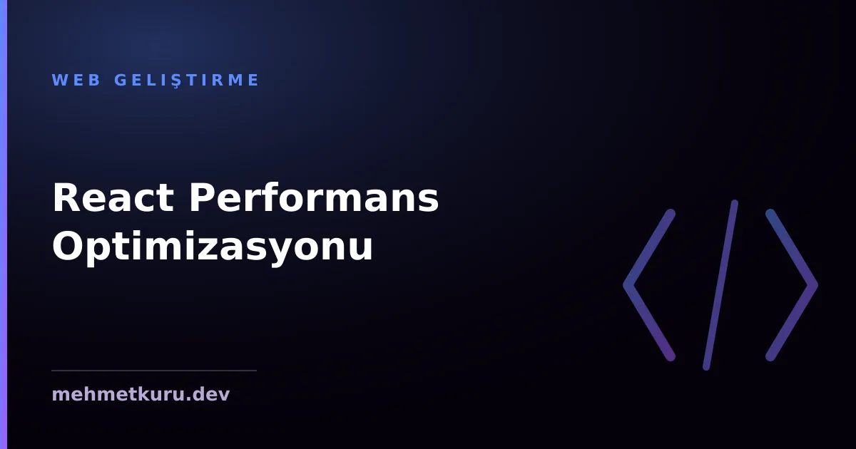 React Performans Optimizasyonu