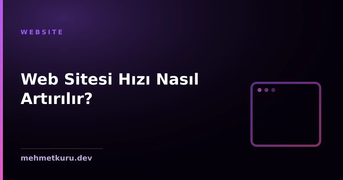 Web Sitesi Hızı Nasıl Artırılır?