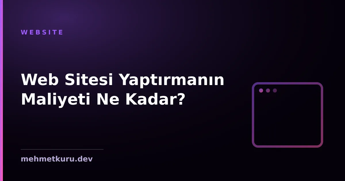 Web Sitesi Yaptırmanın Maliyeti Ne Kadar?