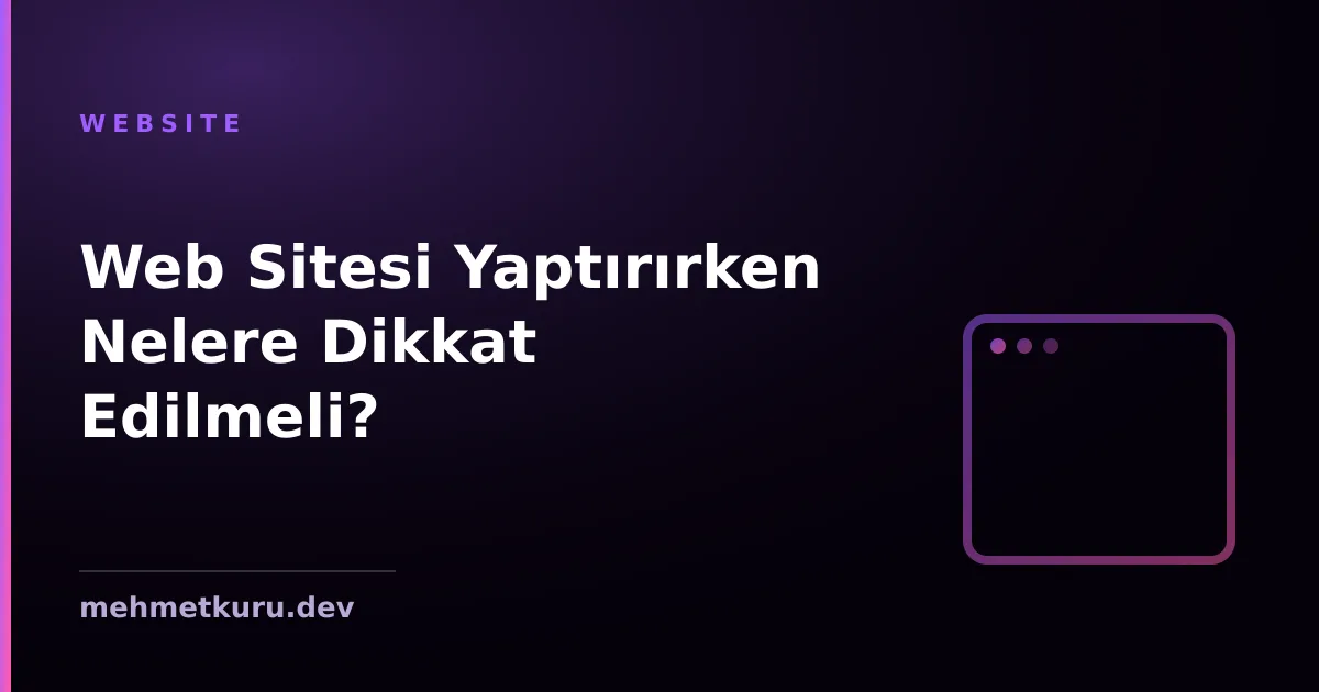 Web Sitesi Yaptırırken Nelere Dikkat Edilmeli?